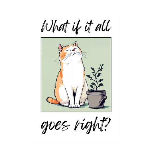 Poster 20x30 cm – What if all goes right? | Katze - Weiß