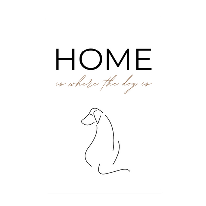 Poster 20x30 cm – Home is where the dog is - Weiß