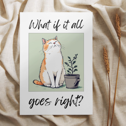 Poster – All goes right | Katze