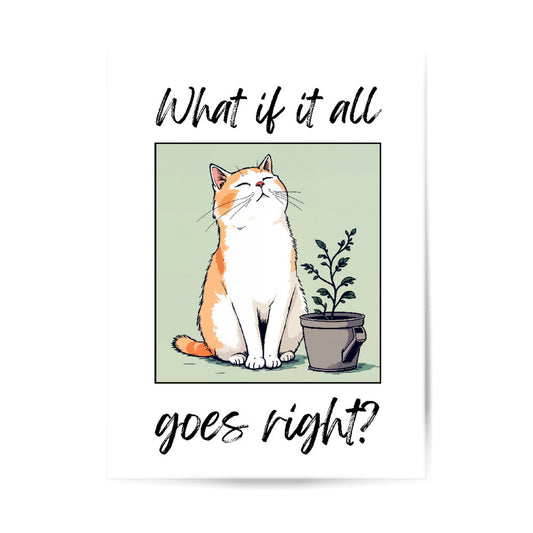 Poster – All goes right | Katze